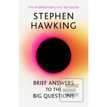 Brief Answers to the Big Questions - Stephen Hawking, John Murray