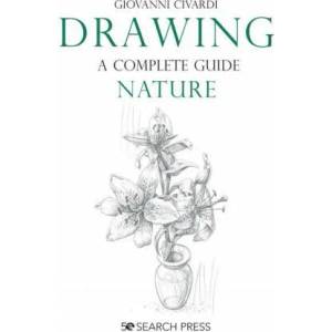 Drawing - A Complete Guide: Nature (ISBN: 9781782218807)