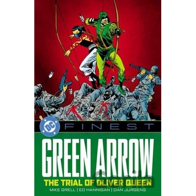 DC Finest: Green Arrow: The Trial of Oliver Queen - Mike Grell, Roger Stern