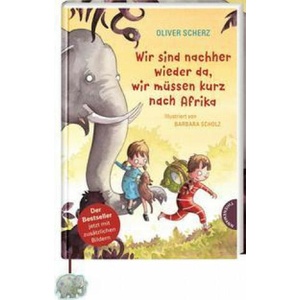 Wir sind nachher wieder da, wir müssen kurz nach Afrika | Barbara Scholz (ISBN: 9783522185752)