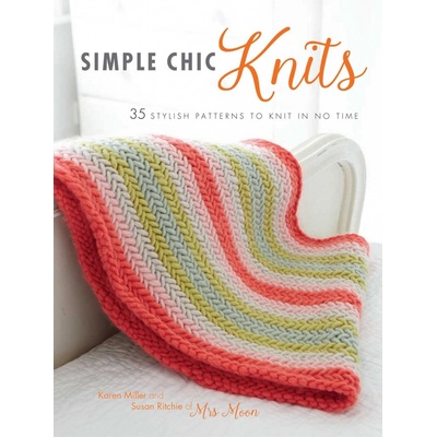 Simple Chic Knits - Miller Karen