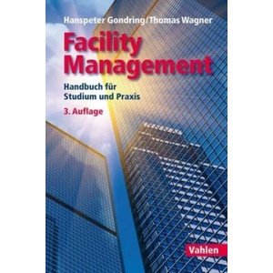 Facility Management | Hanspeter Gondring, Thomas Wagner (ISBN: 9783800655908)