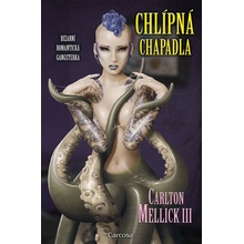 Chlípná chapadla - Carlton Mellick III