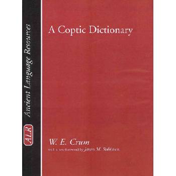 A Coptic Dictionary | Walter Ewing Crum, James McConkey Robinson