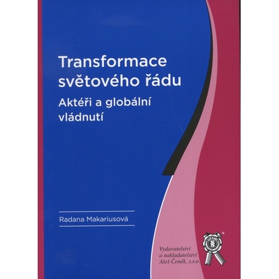 Transformace světového řádu - Radana Makariusová