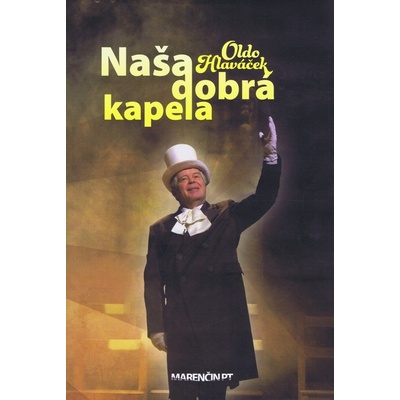 Naša dobrá kapela - Oldo Hlaváček