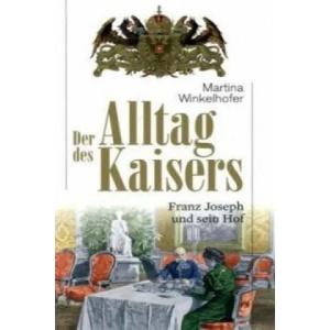 Der Alltag des Kaisers | Martina Winkelhofer (2010)