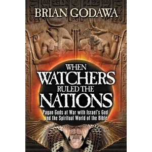 When Watchers Ruled the Nations | BRIAN GODAWA (ISBN: 9781942858829)