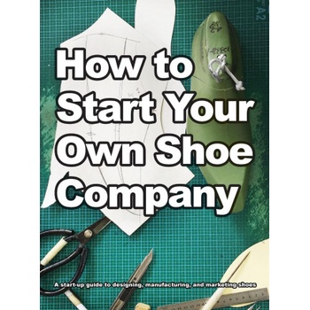 How To Start Your Own Shoe Company | Andrea Motawi