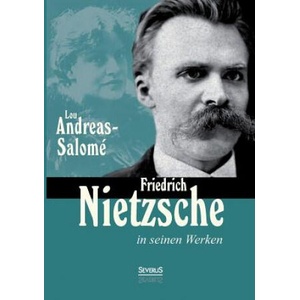 Friedrich Nietzsche in seinen Werken | Lou Andreas-Salomé (ISBN: 9783863476687)