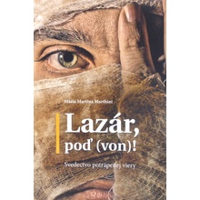 Lazár, poď von! - Svedectvo potrápenej viery