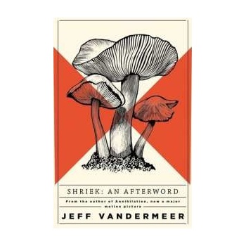 Shriek: An Afterword Jeff VanderMee
