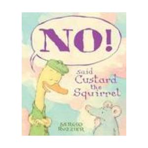 NO! Said Custard the Squirrel | Ruzzier, Sergio (ISBN: 9781419755248)