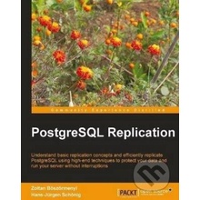 PostgreSQL Replication - Hans-Juergen Schonig, Zoltan Boszormenyi