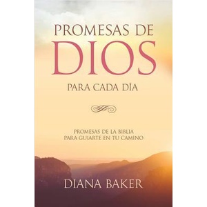Promesas de Dios para Cada Día: Promesas de la Biblia para guiarte en tu camino | Diana Baker (ISBN: 9781534642928)