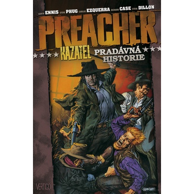 Preacher Kazatel Pradávná historie - Garth Ennis; Steve Dillon