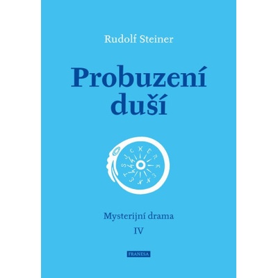 Probuzení duší - Mysterijní drama IV Franesa, spolek pro anthroposofickou osvětu