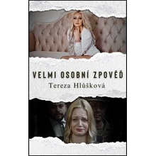 Velmi osobní zpověď - Tereza Hlůšková