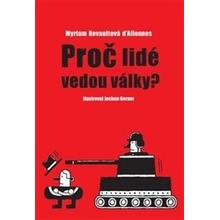 Proč lidé vedou války? - Myriam D'Allonnes Revault, Jochena Gerner Ilustrátor
