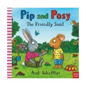 Pip and Posy: The Friendly Snail | Axel Scheffler (ISBN: 9781788008303)