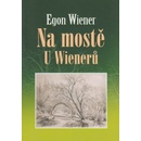 Wiener, Egon - Na mostě u Wienerů