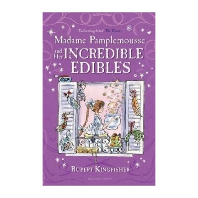 Madame Pamplemousse and Her Incredible Edibles - Rupert Kingfisher