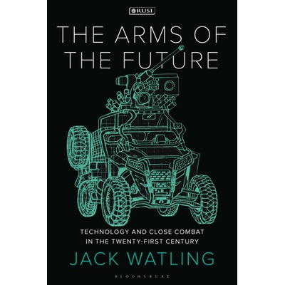 The Arms of the Future: Technology and Close Combat in the Twenty-First Century – Hledejceny.cz