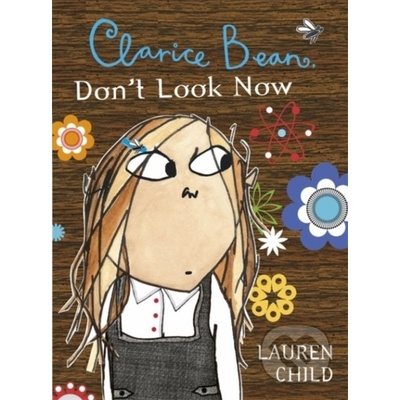 Clarice Bean, Don't Look Now - Lauren Child
