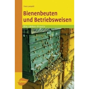 Bienenbeuten und Betriebsweisen | Franz Lampeitl (ISBN: 9783800157365)