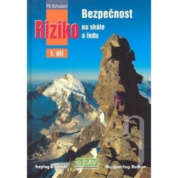 Bezpečnost a riziko na skále, sněhu a ledu I. díl - Pit Schubert