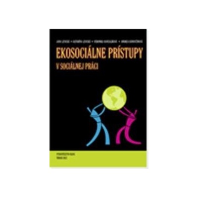Ekosociálne prístupy v sociálnej práci - Levická Jana