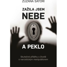Zažila jsem nebe a peklo. Skutečné příběhy o životě s narcistickým manipulátorem - Zuzana Satori