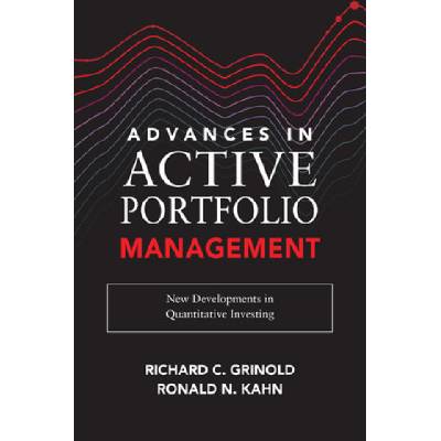 Advances in Active Portfolio Management: New Developments in Quantitative Investing | Ronald N. Kahn, Richard C. Grinold
