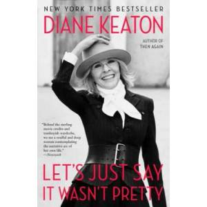 Let's Just Say It Wasn't Pretty | Diane Keaton (2015)