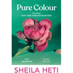 Pure Colour | Sheila Heti (ISBN: 9781529114539)