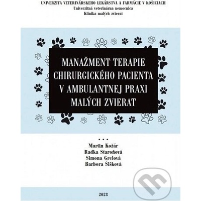 Manažment terapie chirurgického pacienta v ambulantnej praxi malých zvierat - Martin Kožár