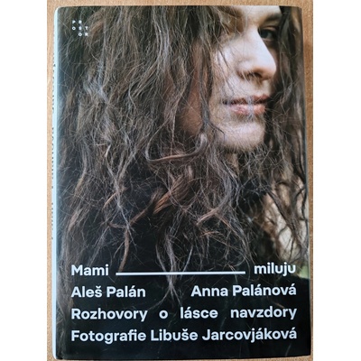 Mami, miluju - Rozhovory o lásce navzdory - Aleš Palán