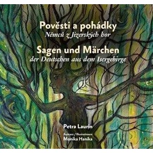 Pověsti a pohádky Němců z Jizerských hor / Sagen und Märchen der Deutschen aus dem Isergeb - Petra Laurin