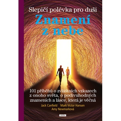 Slepičí polévka pro duši - Znamení z nebe - Hansen Mark Victor Canfield Jack,
