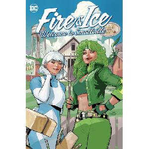 Fire & Ice: Welcome to Smallville | Natacha Bustos (ISBN: 9781779527394)