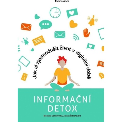 Grada Informační detox - Jak si zjednodušit život v digitální době