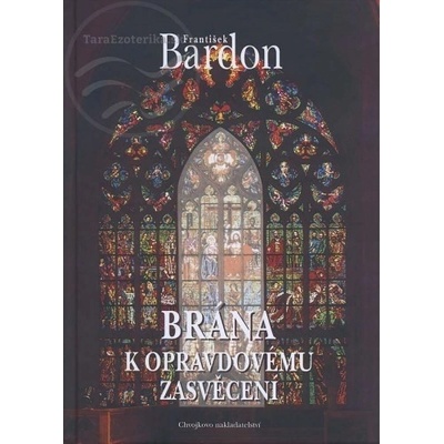 Brána k opravdovému zasvěcení - František Bardon