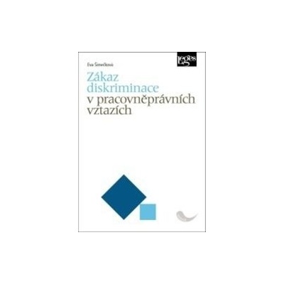 Zákaz diskriminace v pracovněprávních vztazích - Eva Šimečková