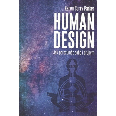 Human design - Jak porozumět sobě i druhým - Curry Karen Parker