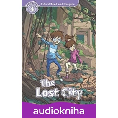 Oxford Read and Imagine: Level 4 - The Lost City audio CD pack - Paul Shipton