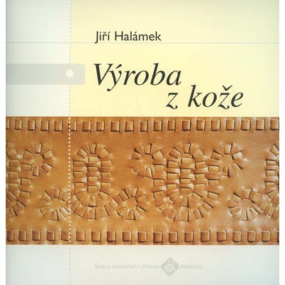 Výroba z kože - Jiří Halámek