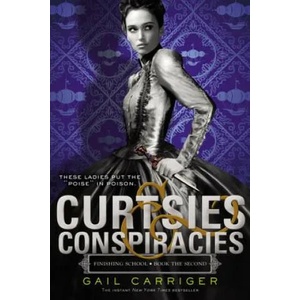 Curtsies & Conspiracies | Gail Carriger (ISBN: 9780316190206)