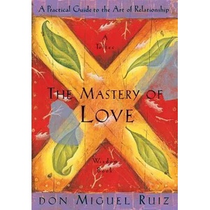 The Mastery of Love (ISBN: 9781878424426)