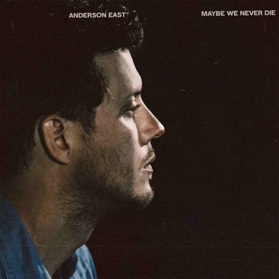 EAST, ANDERSON - MAYBE WE NEVER DIE LP