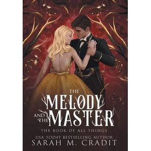 The Melody and the Master: A Standalone Marriage of Convenience Fantasy Romance | Sarah M. Cradit (ISBN: 9781958744147)